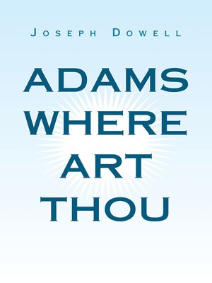 cover image of Adams Where Art Thou
